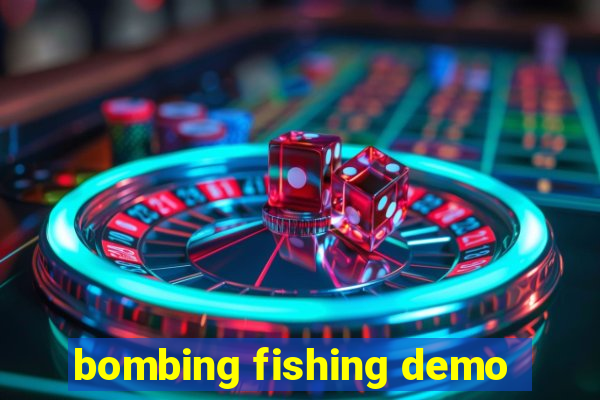 bombing fishing demo